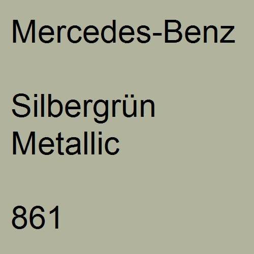 Mercedes-Benz, Silbergrün Metallic, 861.